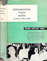 Biblographie Hypnose Dentaire - Hypnodontics Hypnosis in Dentistry Aaron A. Moss D.D.S.