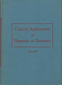 Biblographie Hypnose Dentaire - Clinical Applications of Hypnosis in Dentistry - Shaw