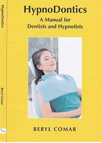 Biblographie Hypnose Dentaire - HypnoDontics - A Manual for Dentists and Hypnotists Beryl Comar