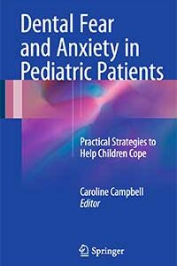 Biblographie Hypnose Dentaire - Dental Fear and Anxiety in Pediatric Patients Practical Strategie Cope Caroline Campbell