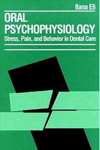 Biblographie Hypnose Dentaire - Oral Psychophysiology Stress, Pain, and Behavior in Dental Care - Ilana Eli
